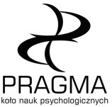 Pragma - koło nauk psychologicznych Pragma - koło nauk psychologicznych